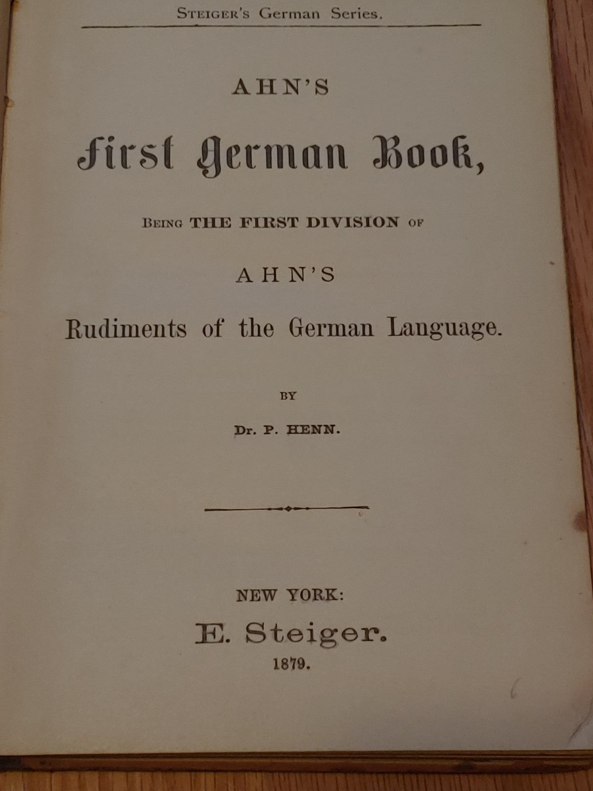 Ahn's First German Book 1879 by Dr. P. Henn Copyright 1873