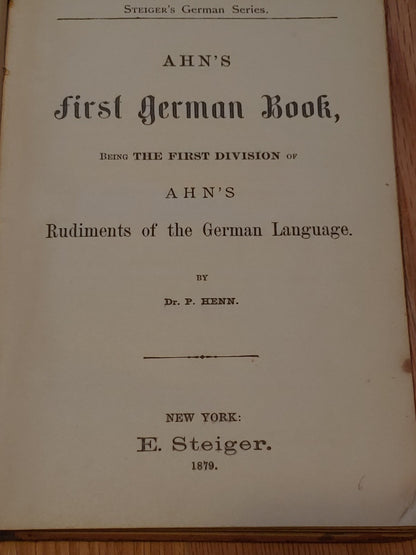 Ahn's First German Book 1879 by Dr. P. Henn Copyright 1873