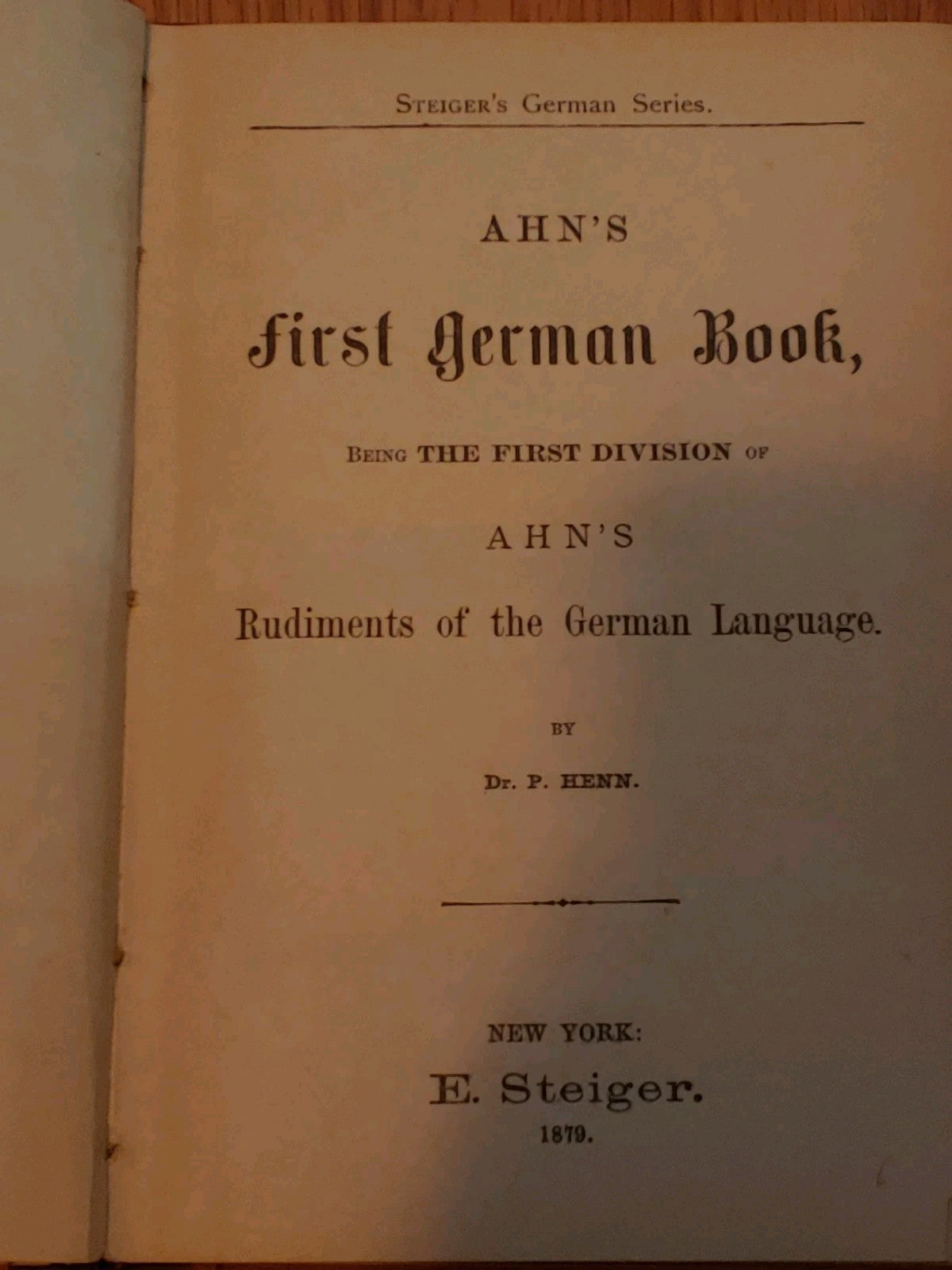 Ahn's First German Book 1879 by Dr. P. Henn Copyright 1873