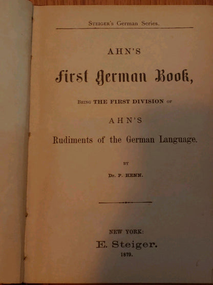 Ahn's First German Book 1879 by Dr. P. Henn Copyright 1873