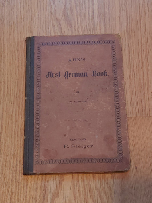 Ahn's First German Book 1879 by Dr. P. Henn Copyright 1873